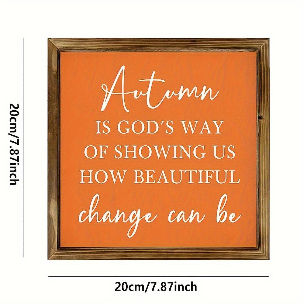 

1 шт. 20см×20см Осенняя табличка в раме, Осень - это способ Бога... Вдохновляющий декор с цитатой, Настенное искусство на осеннюю тематику для дома