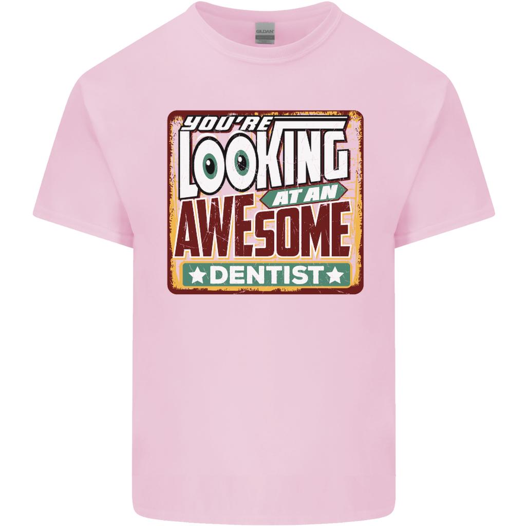 Youre Looking At an Awesome Dentist Unisexs Light Cotton TShirt