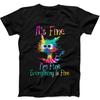 It's Fine I'm Fine Everything Is Fine Cat Meme Funny Gift Black T Shirt B122