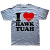 Funny Vintage I Love Hawk Tuah Graphic T-shirts Tshirt Men Women's Fashion Casual Oversized 100% Cotton T Shirt