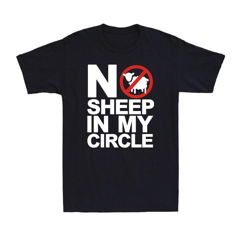 No Sheep In My Circle Funny Vaccine Quotes Joke Gift Novelty Men s T-Shirt XXL