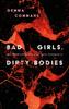 Kniha Bad Girls, Dirty Bodies : Sex, Performance and Safe Femininity