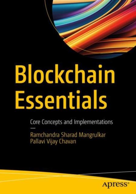 The Blockchain Essentials : Core Concepts and Implementations Book