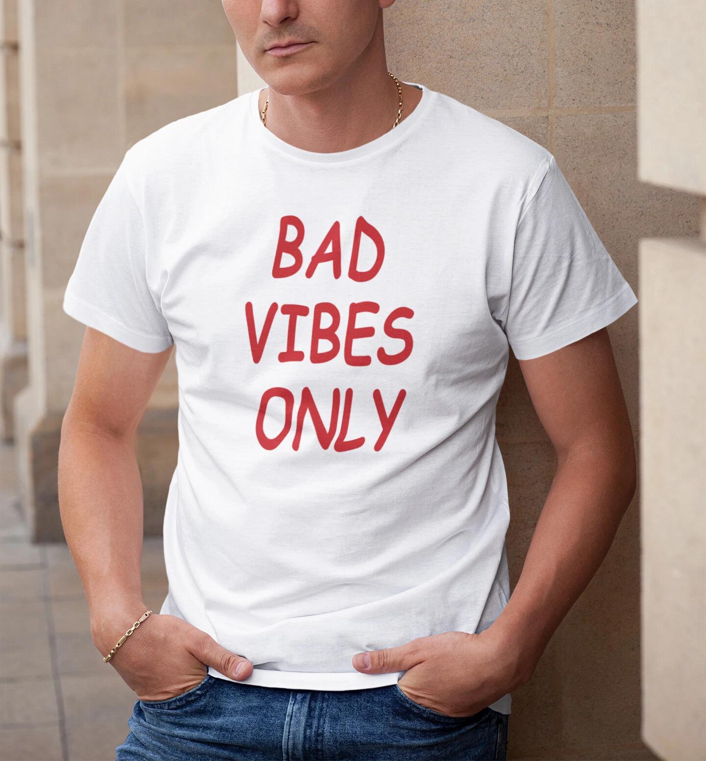 Bad Vibes Only Funny Printed Cotton T-Shirt Top Tee Trendy Wear up to 3XL 100