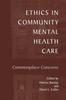 The Ethics In Community Mental Health Care : Commonplace Concerns Book