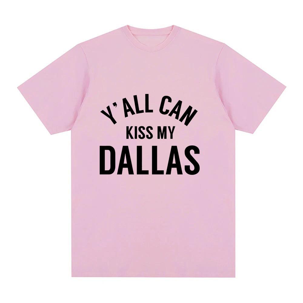 Yall Can Kiss My Dallas Tee Haaland Merch Fashion T Shirts High Quality Cotton Oneck Short Sleeve Unisex Ins YK Streetwear