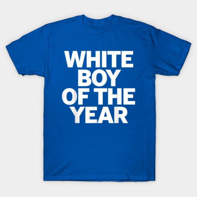 

2026 White Boy Of The Year graphic Unisexs TShirt Unisex ONeck 100Cotton Short Sleeve Y2k Oversized Popular Fashion Tee S