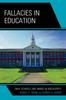 The Fallacies In Education : Why Schools Are Mired In Mediocrity Book