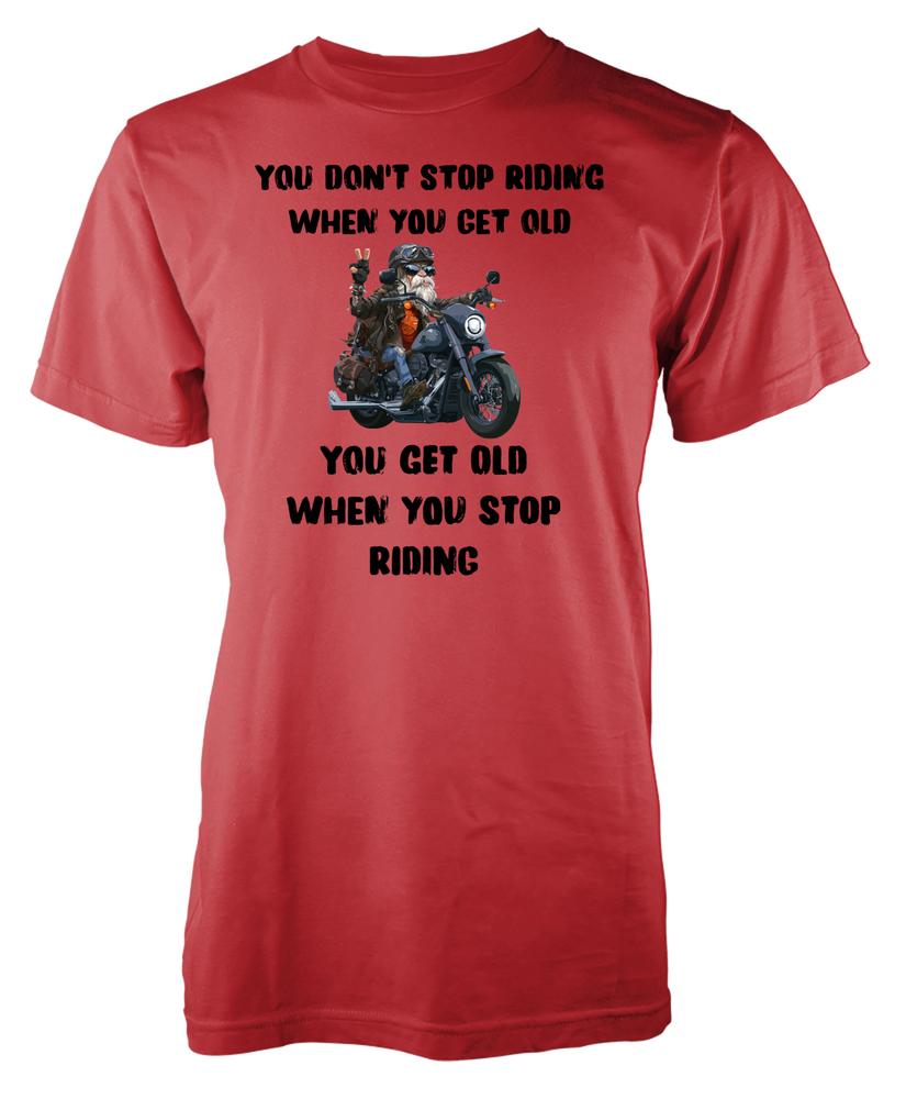 Free Personalisation Dont Stop Riding When Old Biker Cotton TShirt Adult Kids