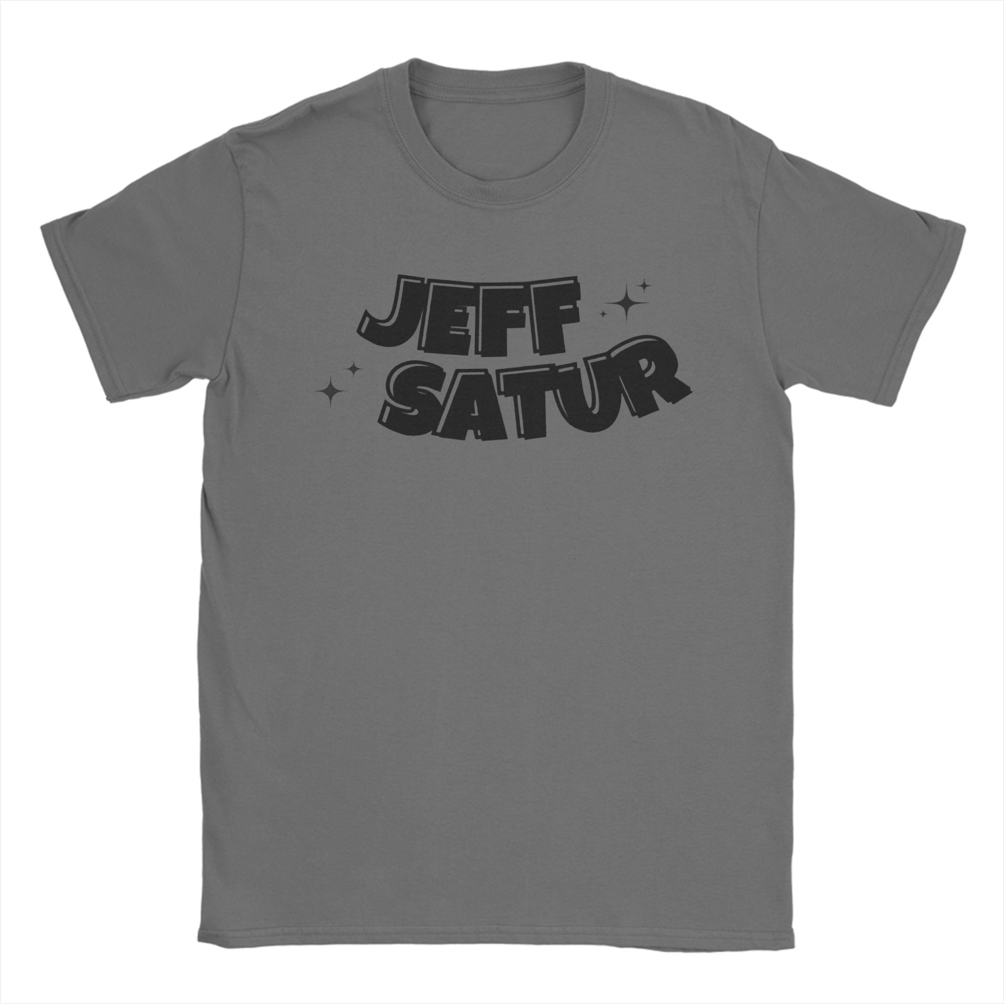 Men Women Fashion Jeff Satur T Shirt Tee 100% Cotton  T-shirts Clothing 4XL