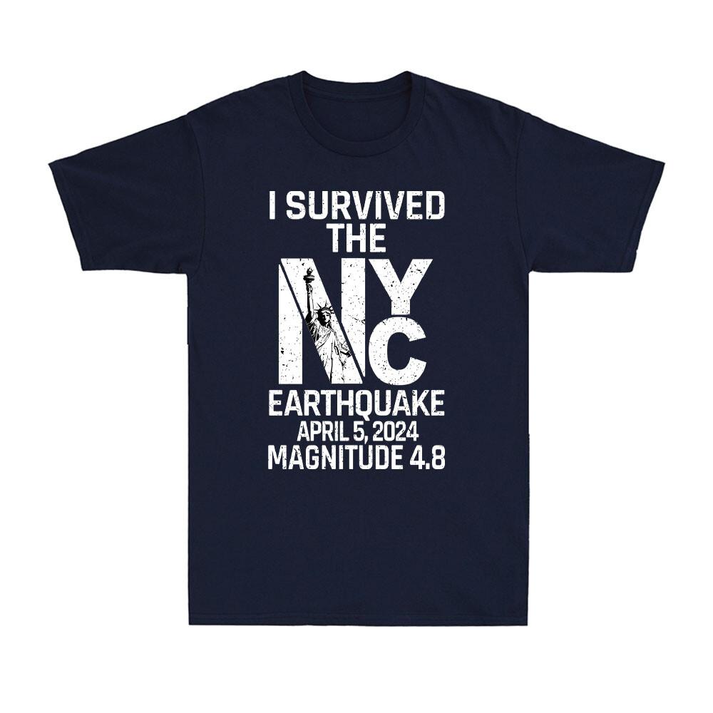 I Survived The Nyc Earthquake April 5th 2024 Magnitude 48 Sarcasm Unisexs Tshirt