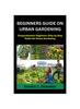Het Boek Beginners Guild On Urban Gardening : Comprehensive Beginners Step by Step Guild On Urban Gardening