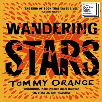 Wandering Stars by Tommy Orange Paperback Book 9781529930344