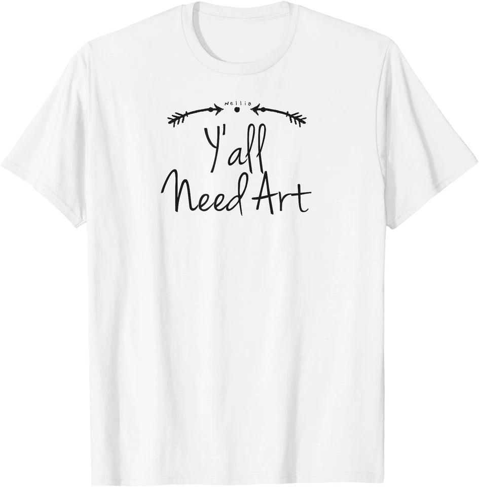 Y all Need Art - Funny Artist Teacher Saying T-shirt L