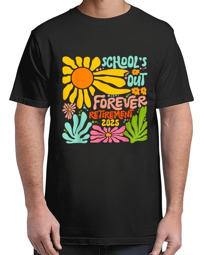

Retro School s Out Forever Retirement 2025 Retired For Adult S-4XL T-Shirt Unisex T-Shirt M