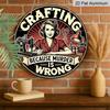 2D Flat, 1pc of 7.87 X 7.87 Inch Round Aluminum Sign, Funny "Crafting Because Murder Is Wrong" Vintage Plaque, Sewing Craft Room Decor, Metal Wall