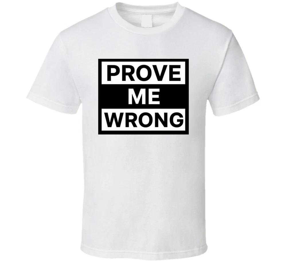 Prove Me Wrong Tribute To Charlie Kirk Gift Christian Conservative Rip T Shirt 2XL