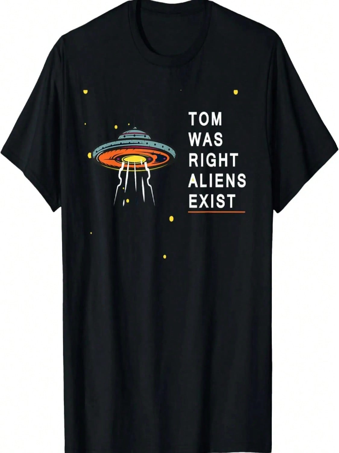 Tom Was Right Aliens Exist Funny Saying For unisex Wounisex Kids T-Shirt S разноцветный