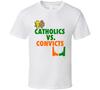 Catholics Vs Convicts Holy Cross Against Guns College Football T Shirt