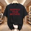 Respect Your Mother Retro Y2k Tee Funny Mother Day Gift Tshirt Unisex Crewneck Cotton Short Sleeve Modern And Trendy Tshirt