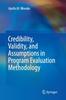 Buch Credibility, Validity, and Assumptions In Program Evaluation Methodology