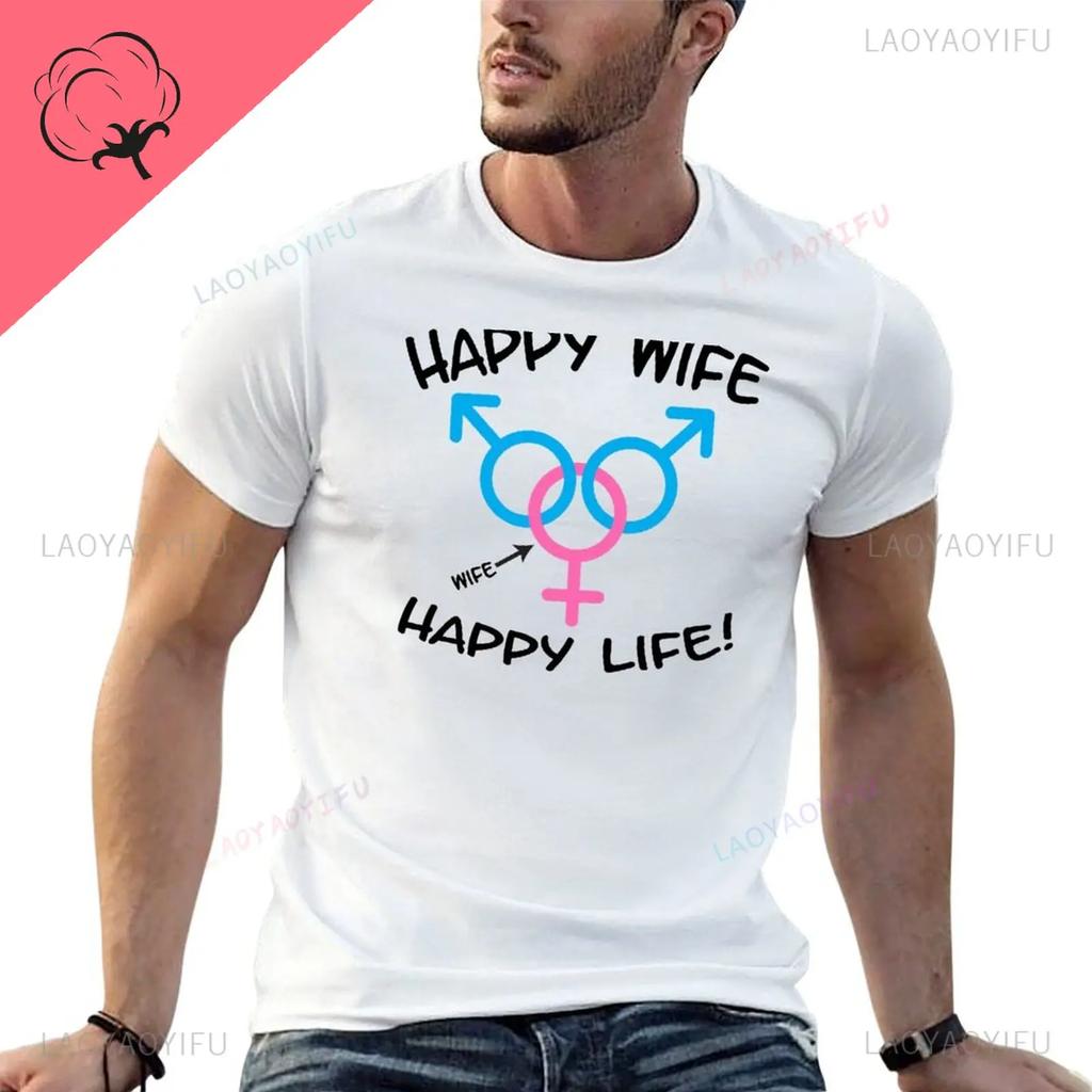 Funny Happy Wife Happy Life Swinger MFM Threesome Swinger Lifestyle Design Printed Tshirt Tees Sweat Men Cotton Clothing