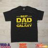 Best Dad In the Galaxy Father's Day Ideal Gift T-Shirt