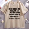 In Order To Insult Me Tshirt Funny Cotton Short Sleeve Round Neck Tee Shirt Humor Letter Printed Loose Comfortable Clothes