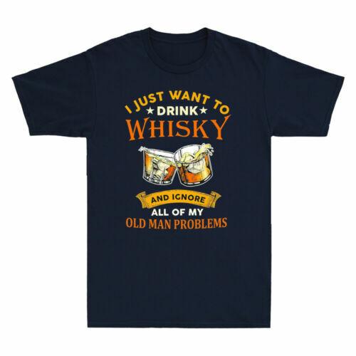 I Just Want To Drink Whisky And Ignore All Of My Old Man Problems Men s T-Shirt L