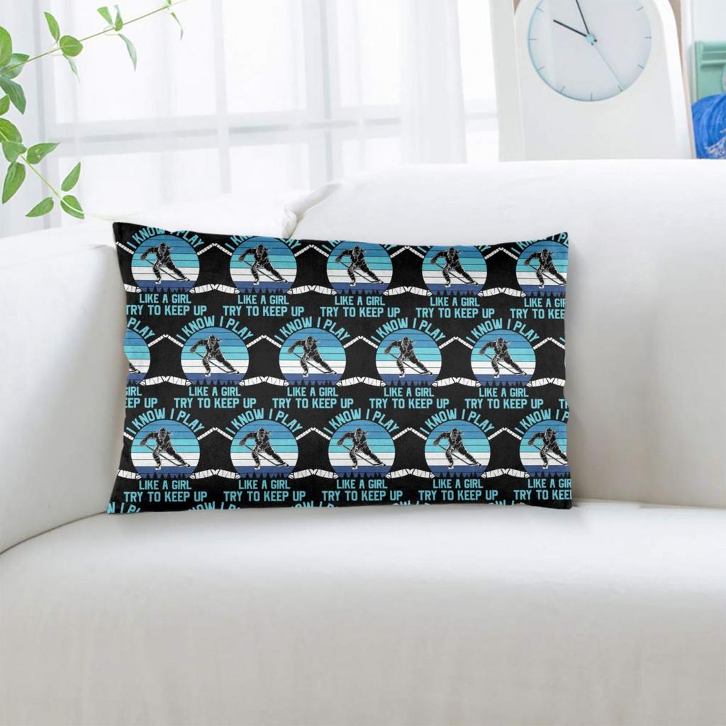 I Know I Play Like A Gril Try To Keep Up Hockey Rectangle Pillowcase Cushion Cover Decorative Bedroom Bed Comfort Throw Pillow