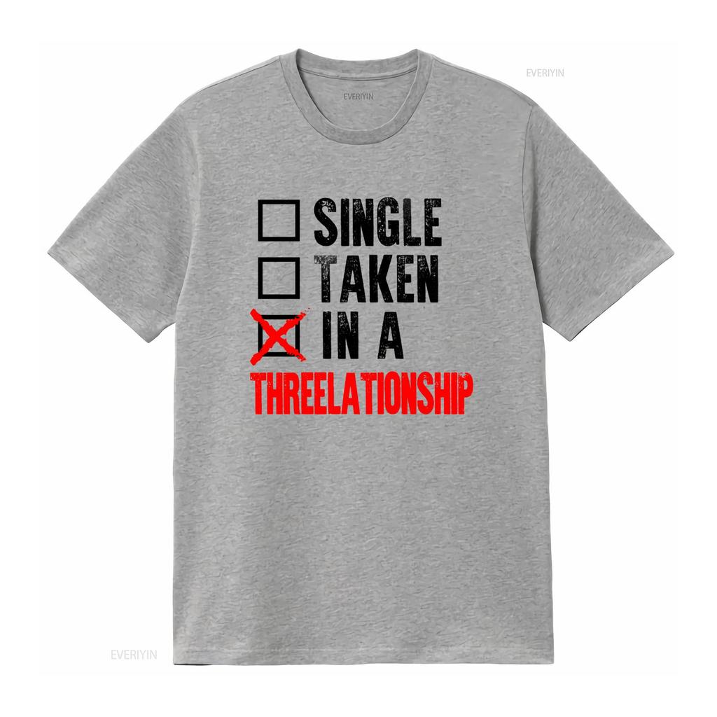 Polyamory Throuple Relationship Status T shirt Vtg Print Natural Hot Selling Single Taken In A Threelationship vintage Washed