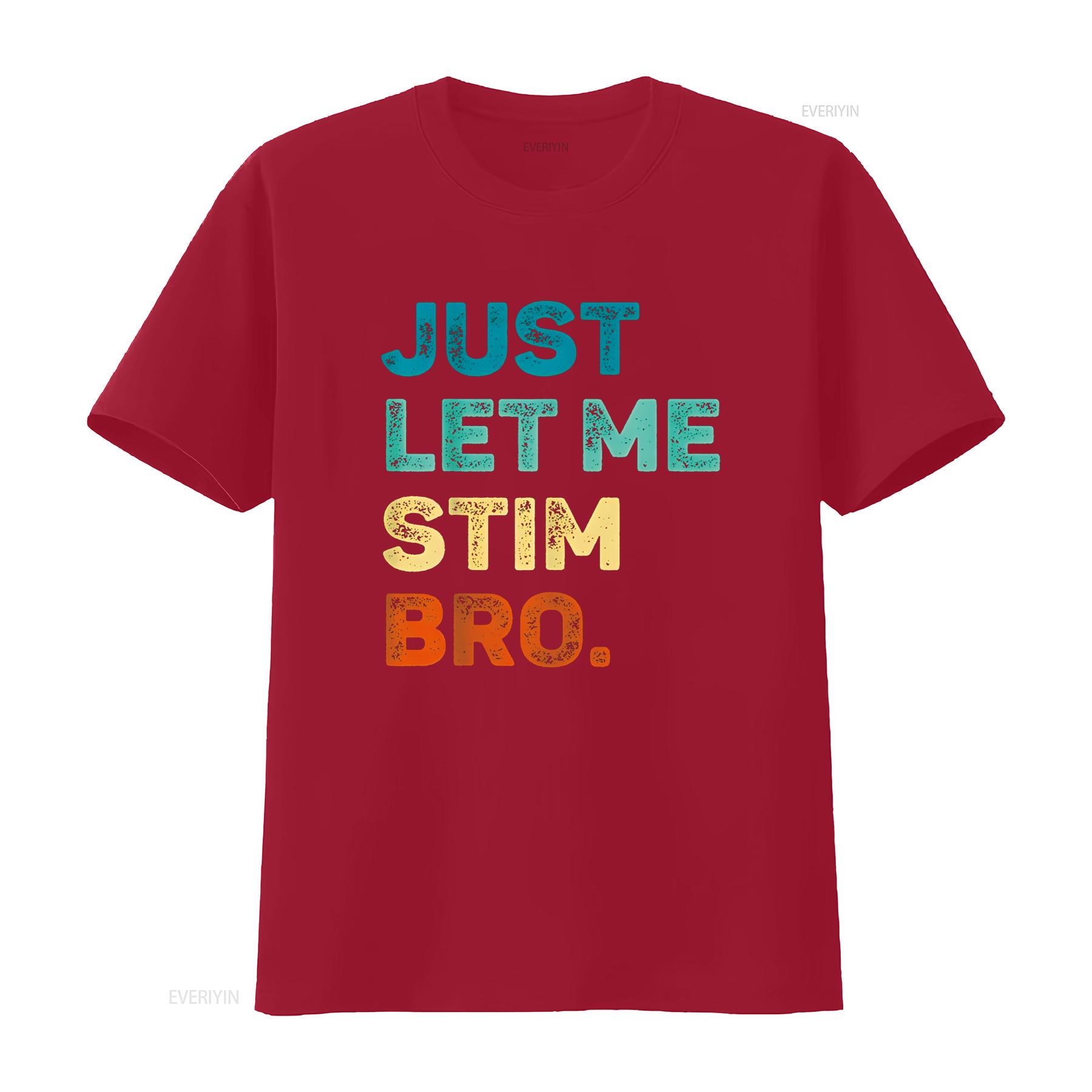 Just Let Me Stim Bro Funny Awareness Month Kids Boys T Shirt vintage Washed homme Stylish Unisex graphic Top For Everyday Wear S