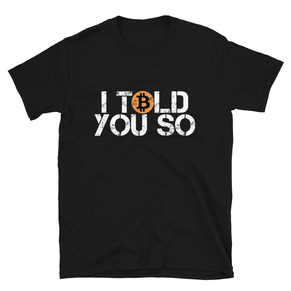 Bitcoin I Told You So T- Shirt distressed crypto trader investor gift tee 2XL