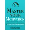 Master Your Motivation A Practical Guide To Unstick Paperback # D961 UKN1162