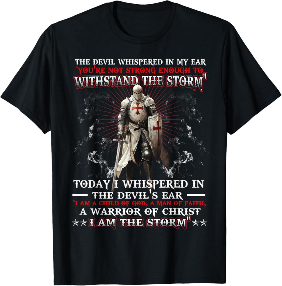 

Knight Templar I Am A Child Of God A Warrior Of Christ I Am The Storm T-Shirt 2XL