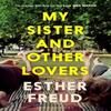 My Sister and Other Lovers by Esther Freud Hardback Book 9781526685209