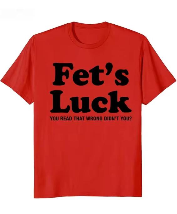Funny Fets Luck Printed TShirt Unisex Unisex 2026 Summer Pure Cotton T Shirts Short Sleeve Tops TShirt For Unisex Unisex Cotton Tops