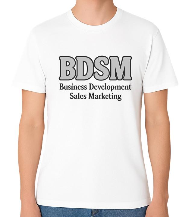 BDSM Business Development Sales Marketing Funny Sex Office Unisex T-Shirt S разноцветный