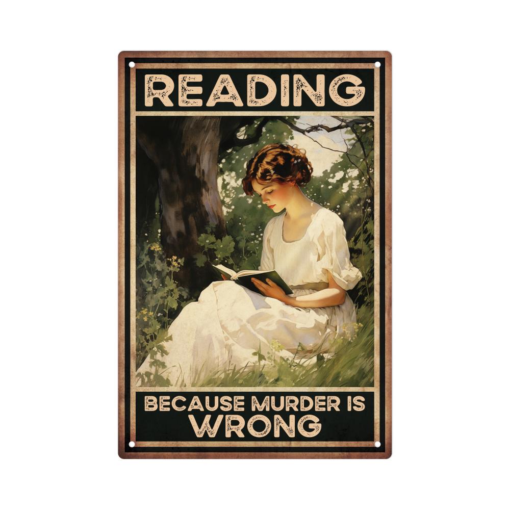 

1pc, Reading Books Funny Quotes Vintage Metal Tin Sign, Reading Because Murder Is Wrong, Wall Art Decor for Home Reading Room 20x30cm（7.8x11.8inch）