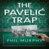 The Pavelic Trap by Phil Murphy Paperback Book 9781836283928