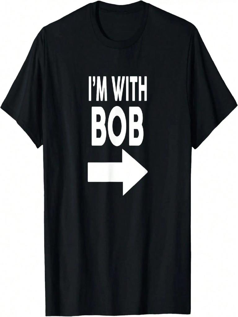 I'm With BOB Bob For unisex Wounisex Bobby Robert T-Shirt