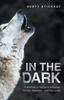 The In The Dark : A Memoir of Religious Initiation, Doubt, Rebellion, and Discovery Book