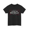 I Voted for Big Balls DOGE D.O.G.E Women Men Funny T-shirt