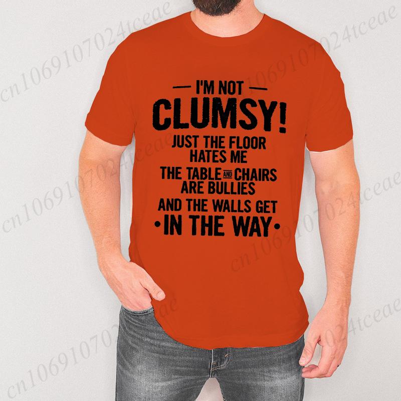 Funny Clumsy T-shirt for Men Birthday Humorous Saying Gift Tee Shirt I Am Not Clumsy Family Member Gift Tee Christmas Tee Tops