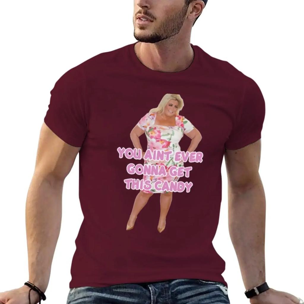 YOU AINT EVER GONNA GET THIS CANDY Gemma Collins TShirt shirts graphic tee designer shirts Unisexs graphic tshirts pack
