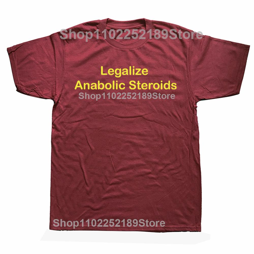 Funny Legalize Anabolic Steroids Graphic T-shirts Men Women's Fashion Casual Tshirt 100% Cotton Loose Oversized T Shirt