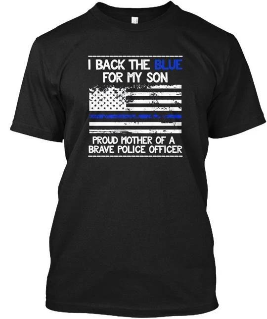 

Proud Police Mom I Back The Blue For My Son Novelty T shirt Made in USA S to 5XL L