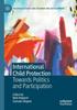 The International Child Protection : Towards Politics and Participation Book