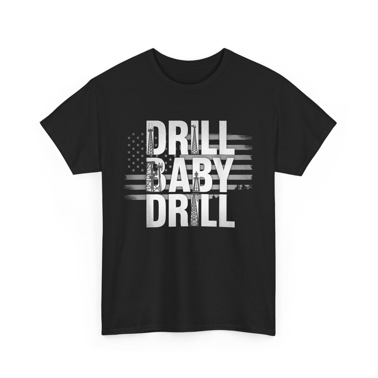 Drilling Rig Design Drill Baby Drill Funny Oilfield Worker T-shirt S