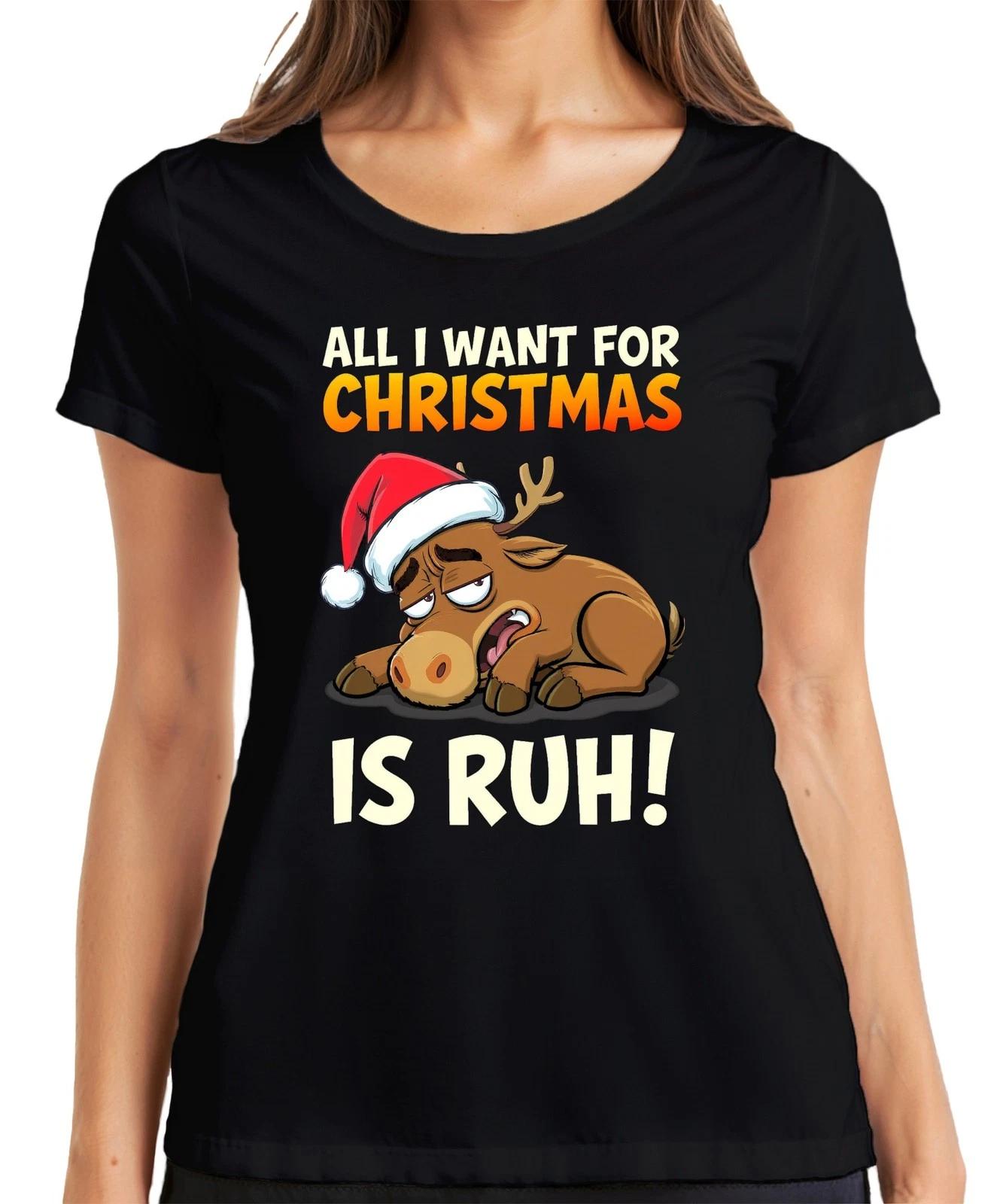 All I Want For Christmas Is Ruh lustiges Rentier Weihnachten Damen T-Shirt XS